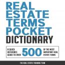 Real Estate Terms Pocket Dictionary: A Quick Reference Guide to over 500 of the Most Important Real Estate Terms