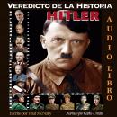 [Spanish] - Hitler: 'Alemania debe ser una potencia mundial, o no habrá Alemania' Audiobook