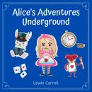 Alice's Adventures Underground Audiobook