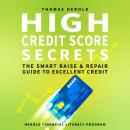 High Credit Score Secrets: The Smart Raise and Repair Guide to Excellent Credit Audiobook