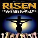 Risen: The Story of the Resurrection Audiobook