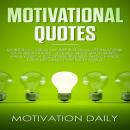 Motivational Quotes: More than 1000 Daily Inspirational Affirmations of Wisdom from the Best Speaker Audiobook