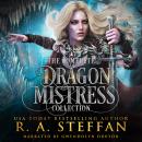Complete Dragon Mistress Collection, R. A. Steffan