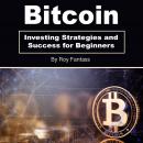 Bitcoin: Investing Strategies and Success for Beginners Audiobook