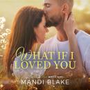 What if I Loved You: A Sweet Christian Romance Audiobook