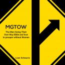 MGTOW: The Men Going Their Own Way Bible and how to prosper without Women Audiobook