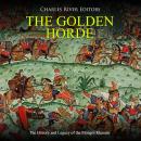 Golden Horde, The: The History and Legacy of the Mongol Khanate Audiobook