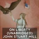 On Liberty  (Unabridged) Audiobook