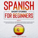 Spanish Short Stories for Beginners Book 5: Over 100 Dialogues and Daily Used Phrases to Learn Spani Audiobook