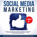 Social Media Marketing 2 Books in 1: A Crash Course to become an Expert in Facebook Ads, Instagram,  Audiobook