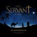 The Servant King: From The Heart of Christmas Musical