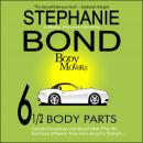 6 1/2 Body Parts, Stephanie Bond