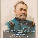 Personal Memoirs of Ulysses S. Grant (Unabridged) Audiobook