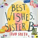 Best Wishes Sister B: Kindly nuns take on the 21st Century Audiobook
