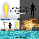 What is the DIFFERENCE between your SOUL and SPIRIT? Audiobook