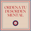 [Spanish] - Ordena tu Desorden Mental