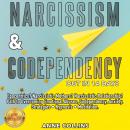 NARCISSISM & CODEPENDENCY. Out in 14 Days.: Egocentrics? Narcissistic Mothers? Narcissistic Relation Audiobook