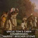 Uncle Tom's Cabin  (Unabridged) Audiobook