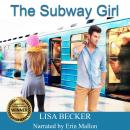 The Subway Girl: A Friends to Lovers Contemporary Romance Audiobook