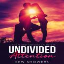 Undivided Attention: Learning To Deepen Togetherness In Your Relationship Audiobook