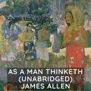 As a Man Thinketh  (Unabridged) Audiobook