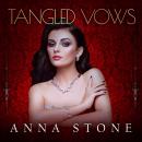 Tangled Vows, Anna Stone