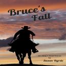 Bruce's Fall: A Romantic Suspense Novel Audiobook