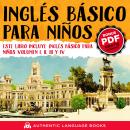 [Spanish] - Inglés Básico Para Niños: Este Libro Incluye: Inglés Básico Para Niños Volumen I, II, III, y IV