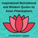 Inspirational, Motivational and Wisdom Quotes by Asian Philosophers, Innofinitimo Media