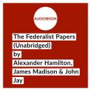 The Federalist Papers (Unabridged) Audiobook
