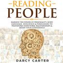 Reading People: Harness the Power Of Personality, Body Language, Influence & Persuasion To Transform Audiobook