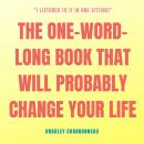 The One-Word-Long Book that Will Probably Change Your Life: I could add more words but you're really Audiobook