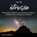 Lei da atração: Afirmações, citações e pensamentos sobre a conexão com a energia do universo Audiobook