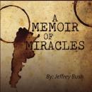 A Memoir of Miracles: Short Stories of God's Presence in Argentina Audiobook