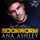 How To Catch A Bookworm: A Chester Falls Short Story Audiobook
