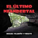 El último neandertal Audiobook