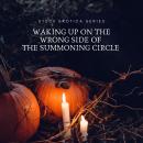 Waking Up on the Wrong Side of the Summoning Circle Audiobook