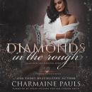 Diamonds in the Rough: A Diamond Magnate Novel