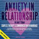 ANXIETY IN RELATIONSHIP In Just 7 Days. COUPLES THERAPY & COMMUNICATION IN MARRIAGE. Art of Nonviole Audiobook