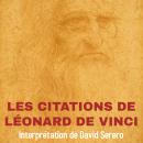 Les Citations complètes de Léonard de Vinci: Interprétation de David Serero Audiobook