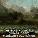 The Blazing World  (Unabridged) Audiobook