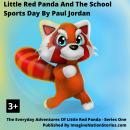 Little Red Panda And The School Sports Day Audiobook