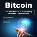 Bitcoin: The Ultimate Guide to Understanding the Biggest Cryptocurrencies Audiobook