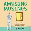 Amusing Musings: Hilarious One-Liners and Deep Thoughts for the Offbeat Sense of Humor Audiobook