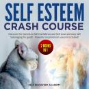 Self Esteem Crash Course – 2 Books in 1: Discover the Secrets to Self Confidence and Self Love and s Audiobook