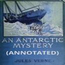 An Antarctic Mystery (ANNOTATED) Audiobook