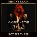 'Mastering the Virgin' Box Set Three: A BDSM Ménage Erotic Romance