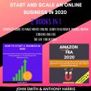 Start and Scale an Online Business in 2020 2 Books in 1: Complete Guide to Make Money Online. Learn  Audiobook