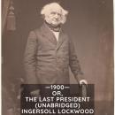 1900: Or; The Last President (Unabridged) Audiobook