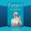 Fatgirl: The New Normal